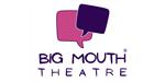 big mouth theatre